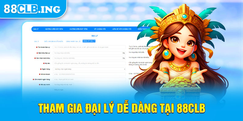 Tham gia đại lý dễ dàng tại 88CLB