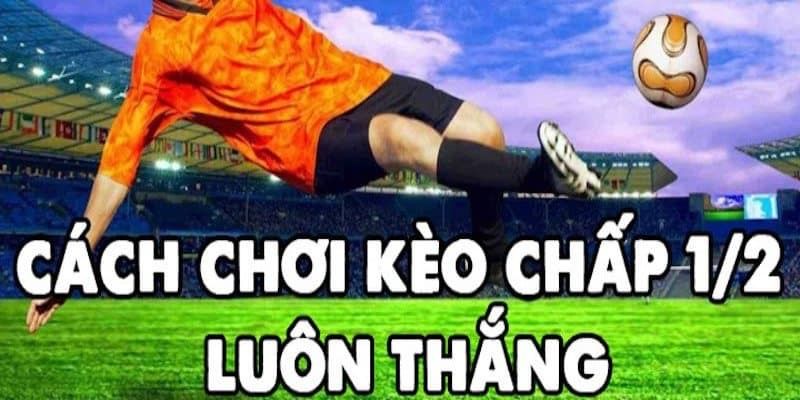 Một số kinh nghiệm cược kèo chấp giúp bạn thắng lớn