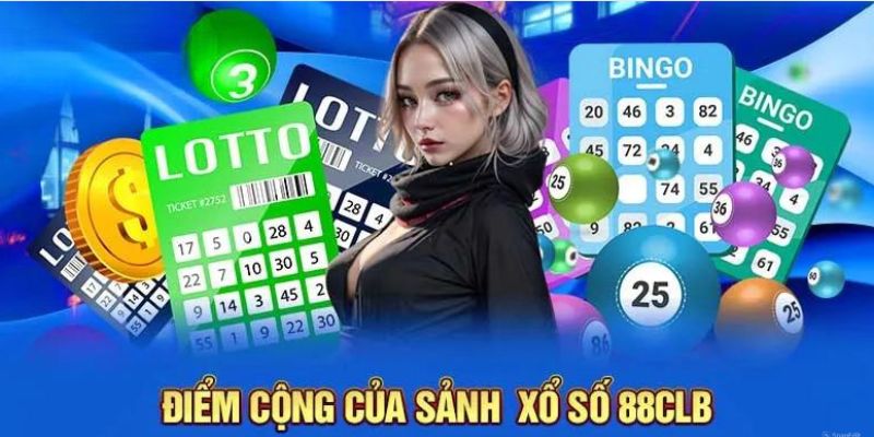 Ưu điểm nổi trội khi bạn tham gia chơi xổ số 88clb